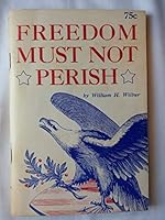 Freedom Must Not Perish B0026PV8FS Book Cover
