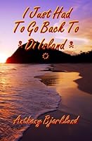 I Just Had To Go Back To Di Island (Di Island Song Series) 1482585707 Book Cover