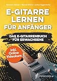E-Gitarre Lernen für Anfänger - Das E-Gitarrenbuch für Erwachsene inkl. Online Videokurs, Noten + Tabs