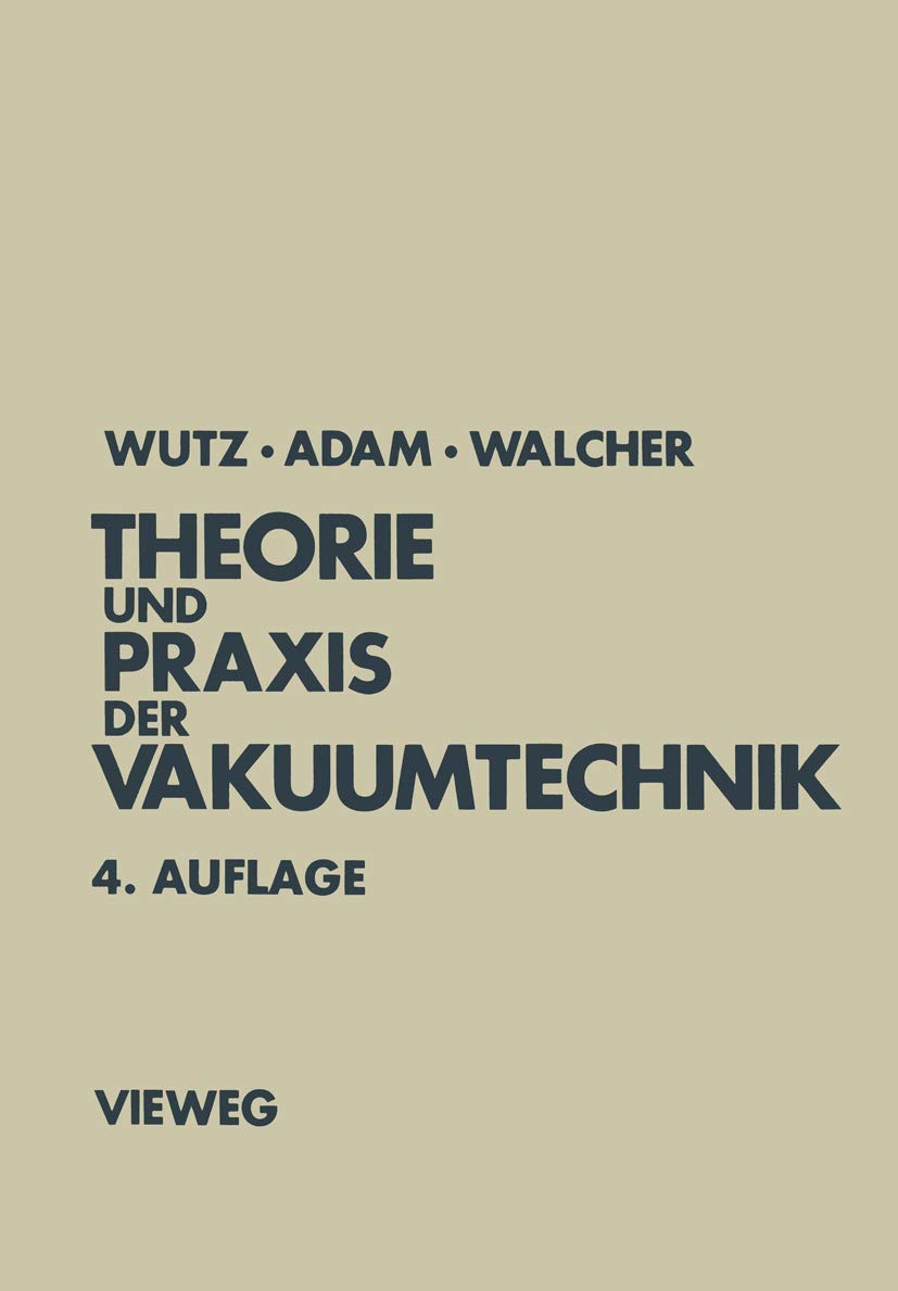 Theorie und Praxis der Vakuumtechnik (Lehrbuchreihe Physik, 66, Band 66)