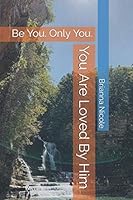You Are Loved By Him 1689008911 Book Cover