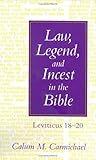 Law, Legend, and Incest in the Bible: Leviticus 18-20