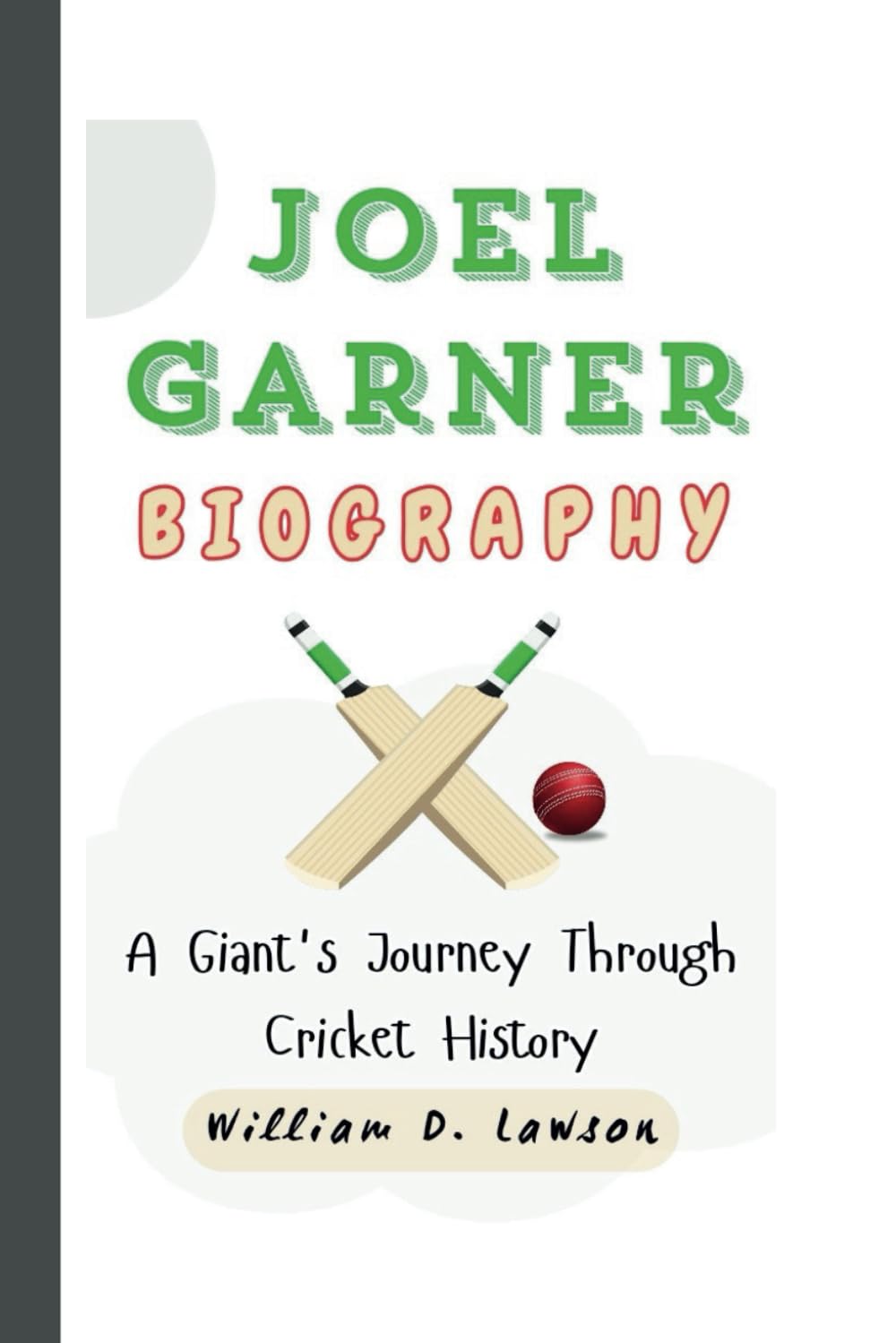 JOEL GARNER BIOGRAPHY: A Giant's Journey Through Cricket History