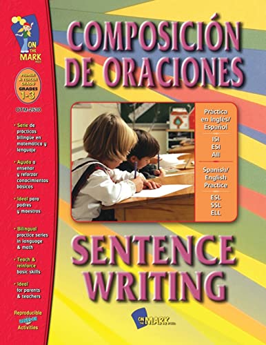 Composicion de Oraciones: Primer a Tercer Grado (Practica en Ingles/Español)