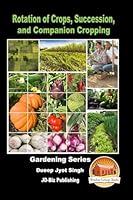Rotation of Crops, Succession, and Companion Cropping 1522814485 Book Cover
