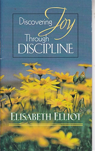 Discovering Joy through Discipline 0847408833 Book Cover