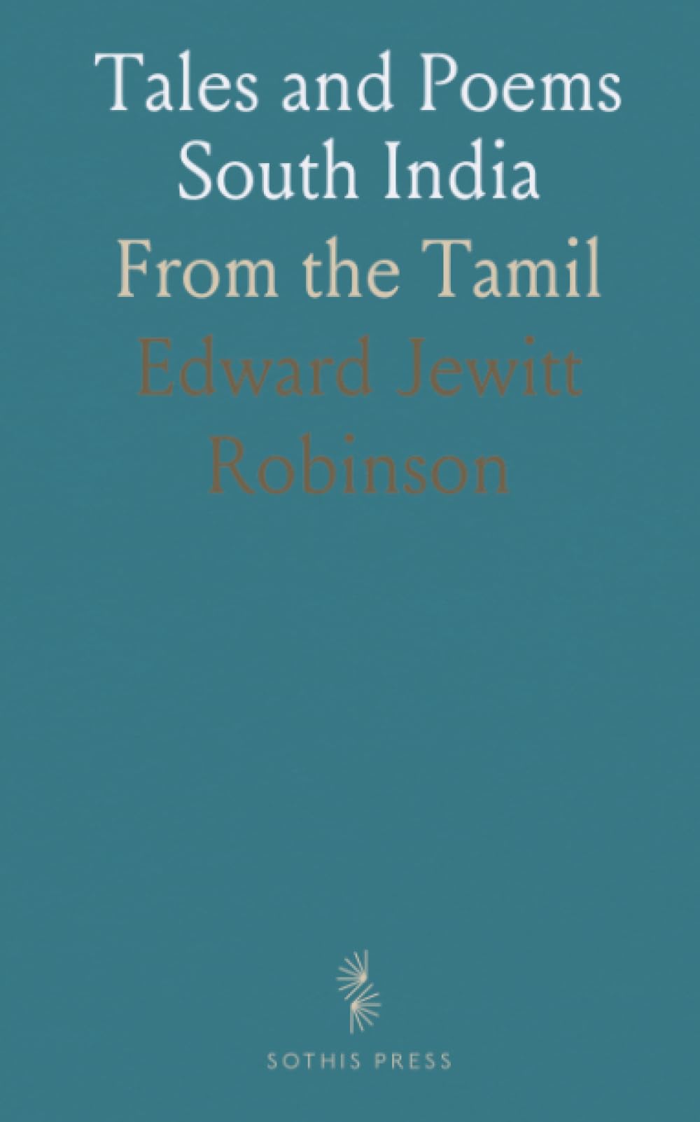 Tales and Poems South India: From the Tamil