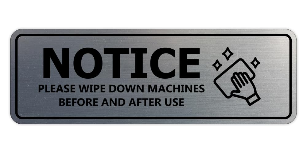 Standard NOTICE Please Wipe Down Machines Before And After Use Door or Wall Sign | Easy Installation | Elegant Design Sign (Brushed Silver) - Medium