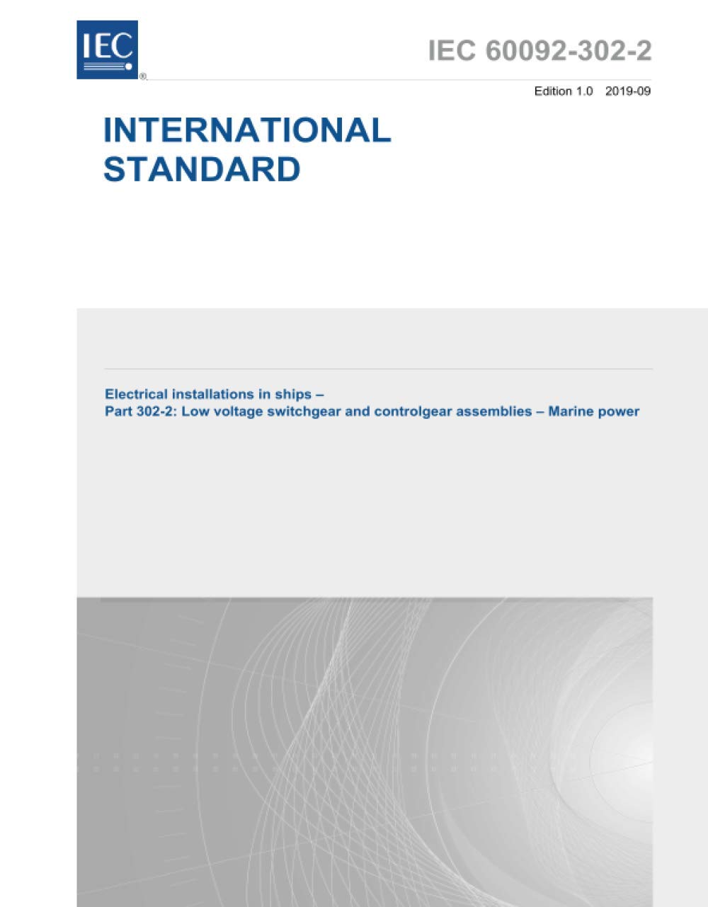 IEC 60092-302-2 Ed. 1.0 it:2019, Prima edizione: Impianti elettrici nelle navi - Parte 302-2: Apparecchiature di comando e gruppi di comando a bassa tensione - Potenza marina
