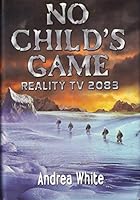 No Child's Game: Reality TV 2083 0060851007 Book Cover