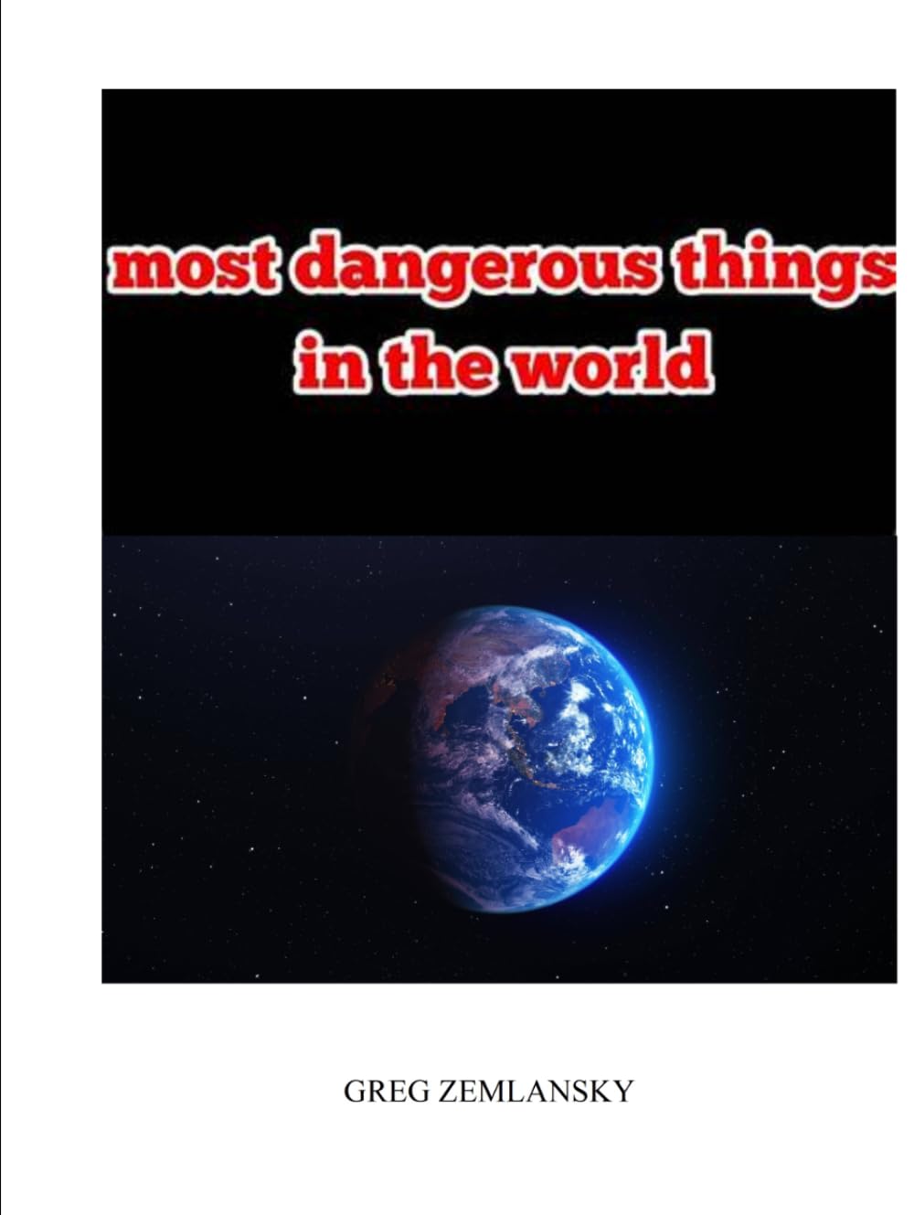 most dangerous things in the world