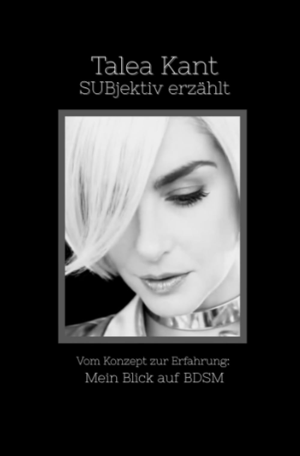 SUBjektiv erzählt: Vom Konzept zur Erfahrung: Mein Blick auf BDSM