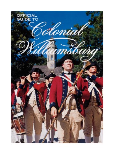 The Official Guide to Colonial Williamsburg