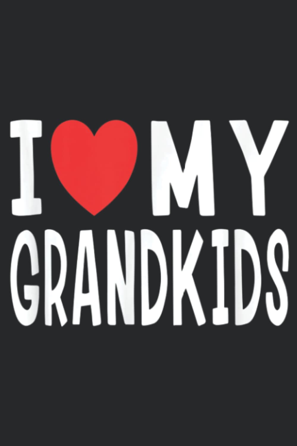I Love My Grandkids Family Celebration Grandma Grandpa: Daily Planner Notepad To Do Schedule,, Medium 6x9 Inches, 120 Pages, Printed Cover