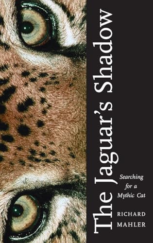 Jaguar's Shadow: Searching for a Mythic Cat