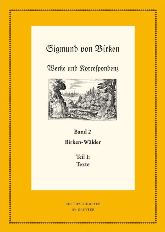 Birken-Wälder: Teil 1: Texte. Teil 2: Apparate und Kommentare (Neudrucke deutscher Literaturwerke. N. F., 77/78) (German Edition)