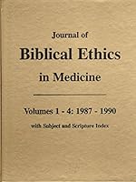 Journal of Biblical Ethics in Medicine Volumes 1-4: 1987-1990 with Subject and Scripture Index B0047404N8 Book Cover