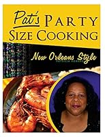 Pat's Party Size Cooking, New Orleans Style 1514291126 Book Cover