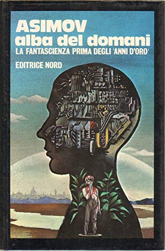 Asimov alba del domani la fantascienza prima degli anni d’oro