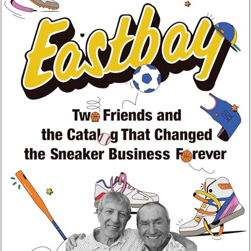 The Eastbay Story with Art Juedes & Rick Gering: From Catalog to Culture