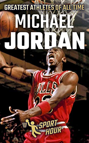 Michael Jordan: Basketball Superstar (Greatest Athletes of All Time)