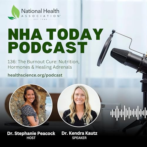 136: The Burnout Cure: Nutrition, Hormones & Healing Adrenals with Dr. Kendra Kautz Podcast Por arte de portada