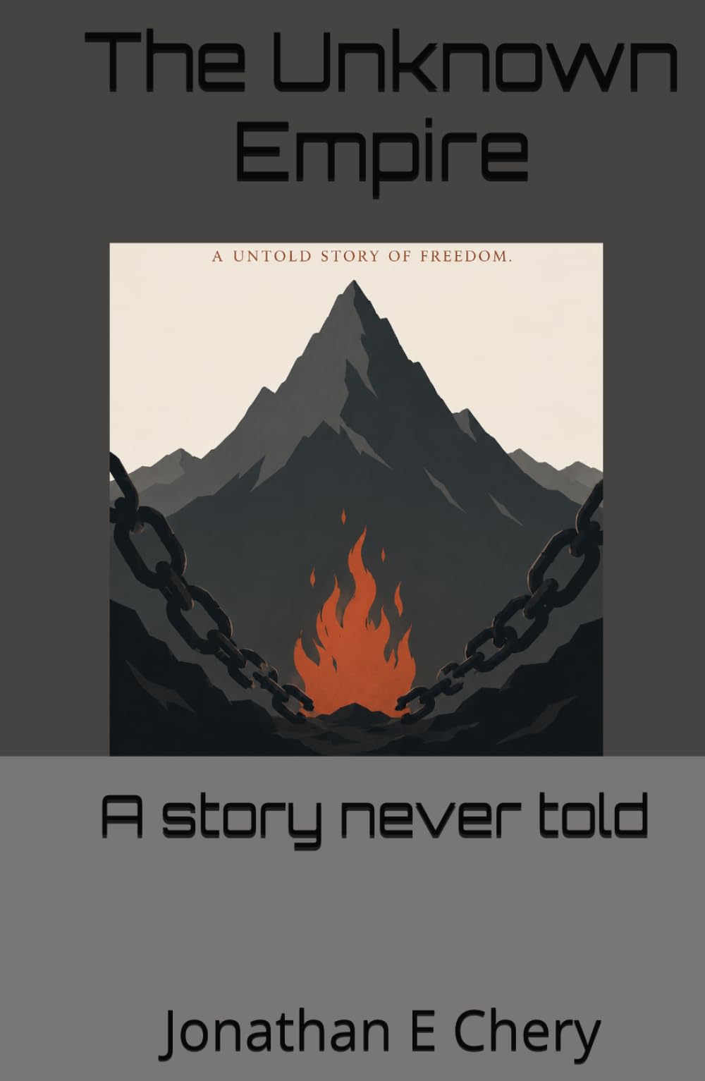 The Unknown Empire: A Story Never Told