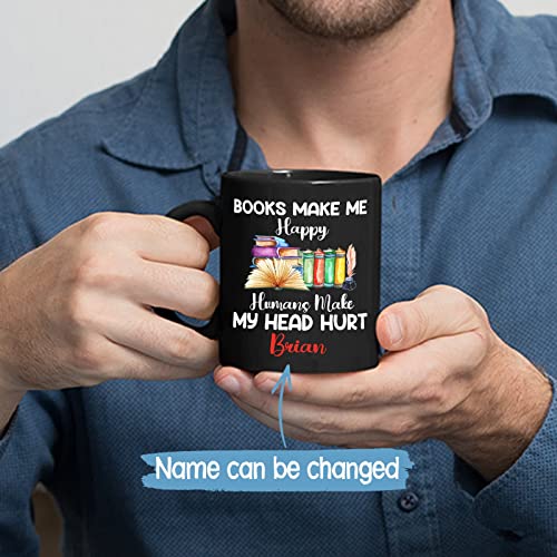 Ziraci LOPI003B7 Personalized Name Bookworm Cup, Books Make Me Happy Humans Make My Head Hurt Coffee Mugs, Customized Book Lover Gifts thumb #1