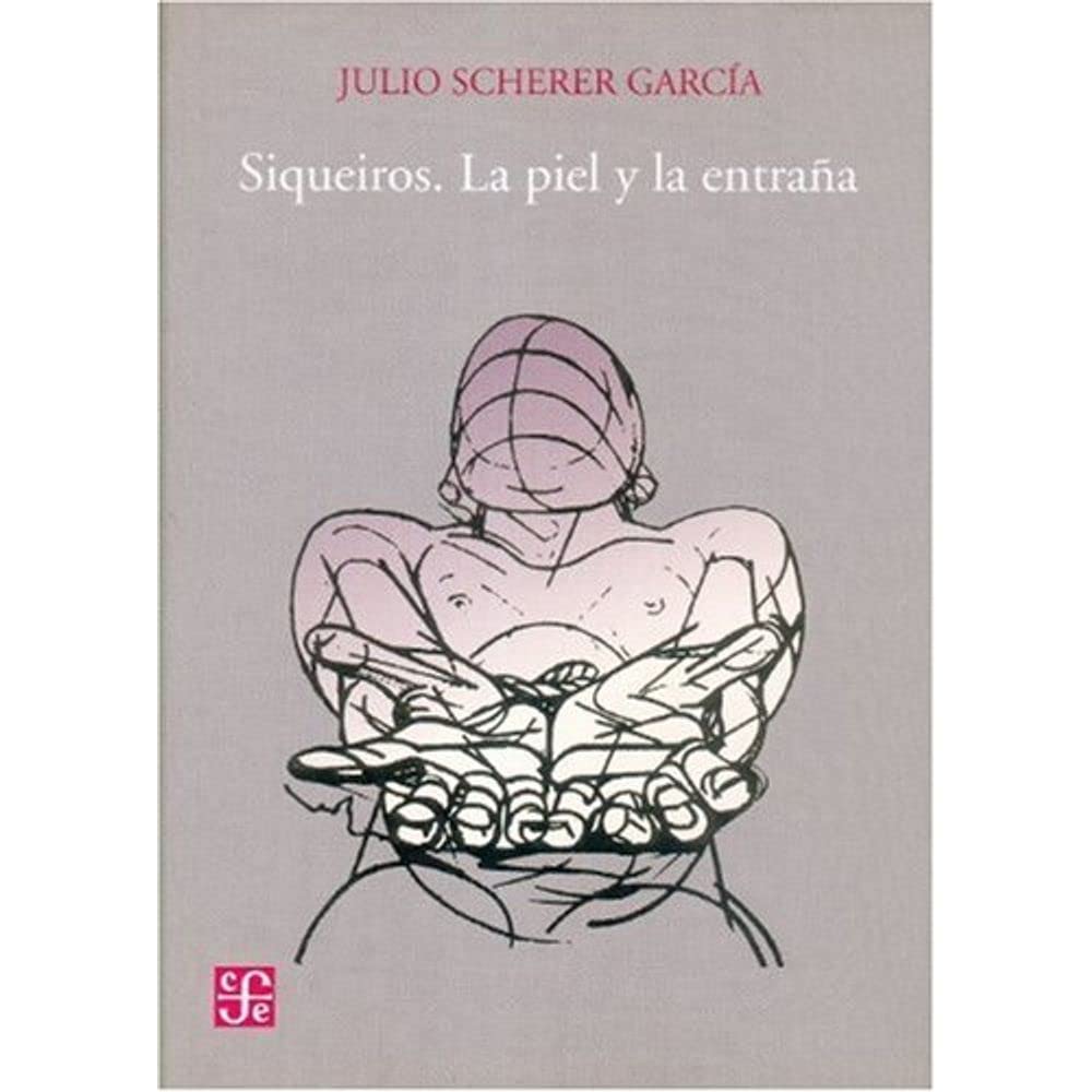 Siqueiros: La Piel Y La Entrana pour comprendre le muralisme