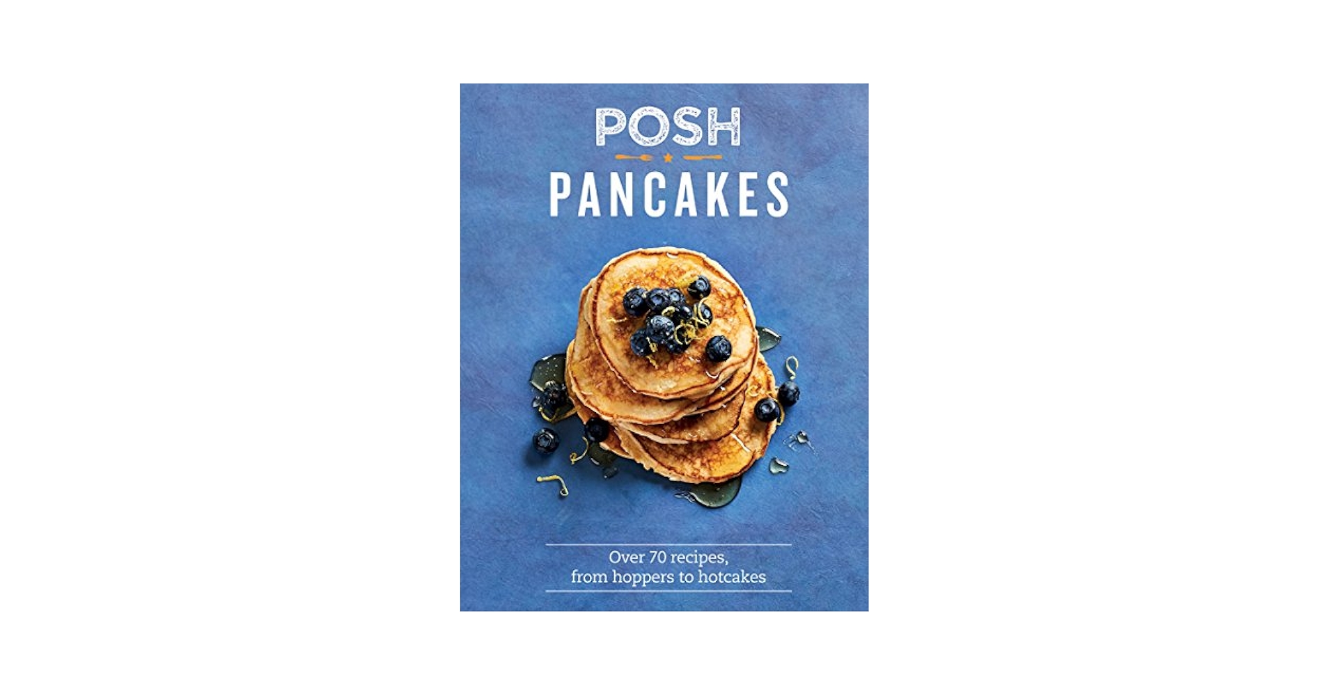 洋書 pancakes POSH recipe Posh Pancakes: Over 70 recipes, from hoppers to hotcakes