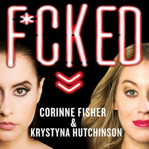 F--ked Audiobook By Corinne Fisher, Krystyna Hutchinson cover art