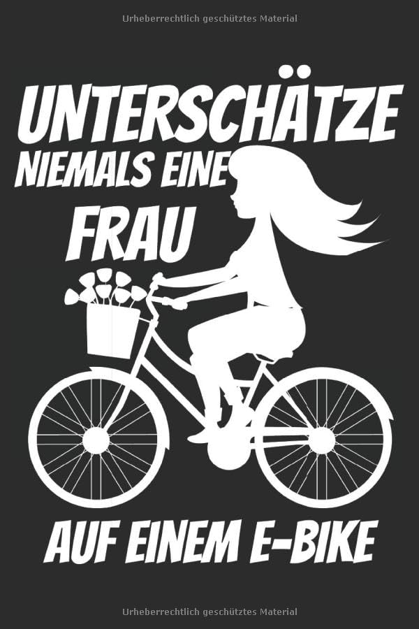 Unterschaetze niemals eine Frau auf einem e-bike: A5 Jahreskalender 2020...