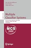 Multiple Classifier Systems: 8th International Workshop, MCS 2009, Reykjavik, Iceland, June 10-12, 2009, Proceedings (Lecture Notes in Computer Science, 5519)