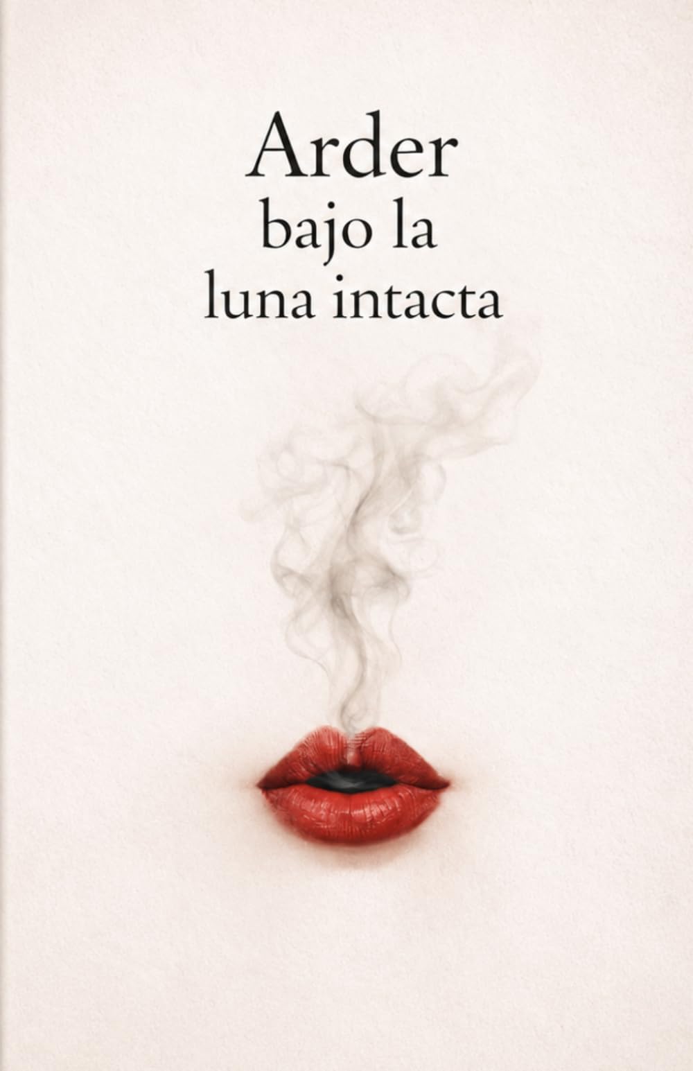 Arder bajo la luna intacta