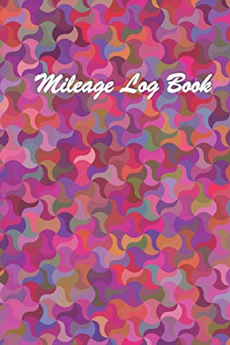 Mileage Log Book: Tax Mileage Log. Fuel Log Sheet. Car Repair Log Book. Tax Mileage Journal. 100 Pages. Compact size. 6x9.#70