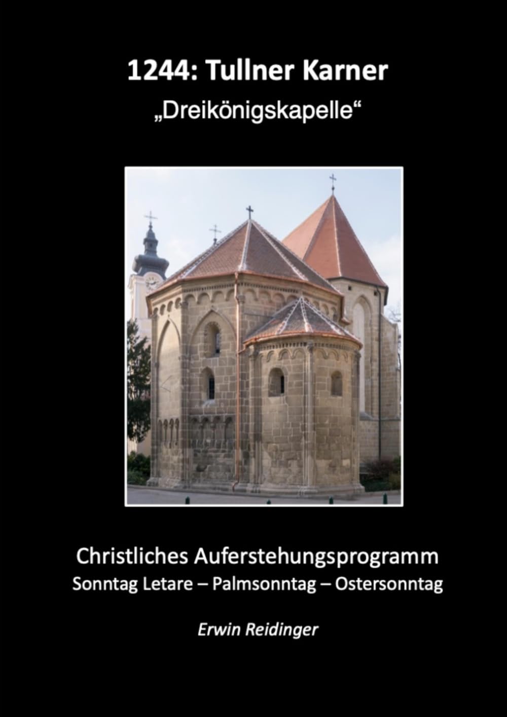 1244: Tullner Karner: Dreikönigskapelle – Christliches Auferstehungsprogramm