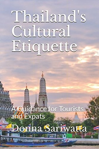 Thailand's Cultural Etiquette: A Guidance for Tourists and Expats