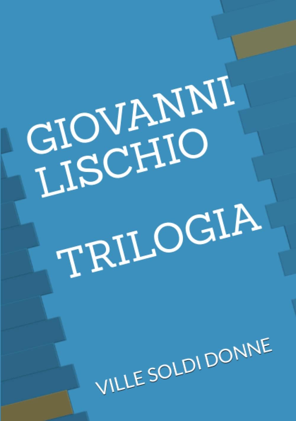 TRILOGIA: VILLE SOLDI DONNE (Italian Edition)