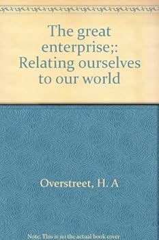 Hardcover The great enterprise;: Relating ourselves to our world Book