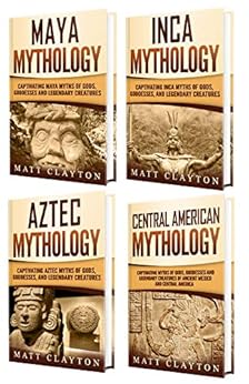 Kindle Store,Kindle eBooks,History Mesoamerican Mythology: A Captivating Guide to Maya Mythology, Aztec Mythology, Inca Mythology, and Central American Myths Matt Clayton