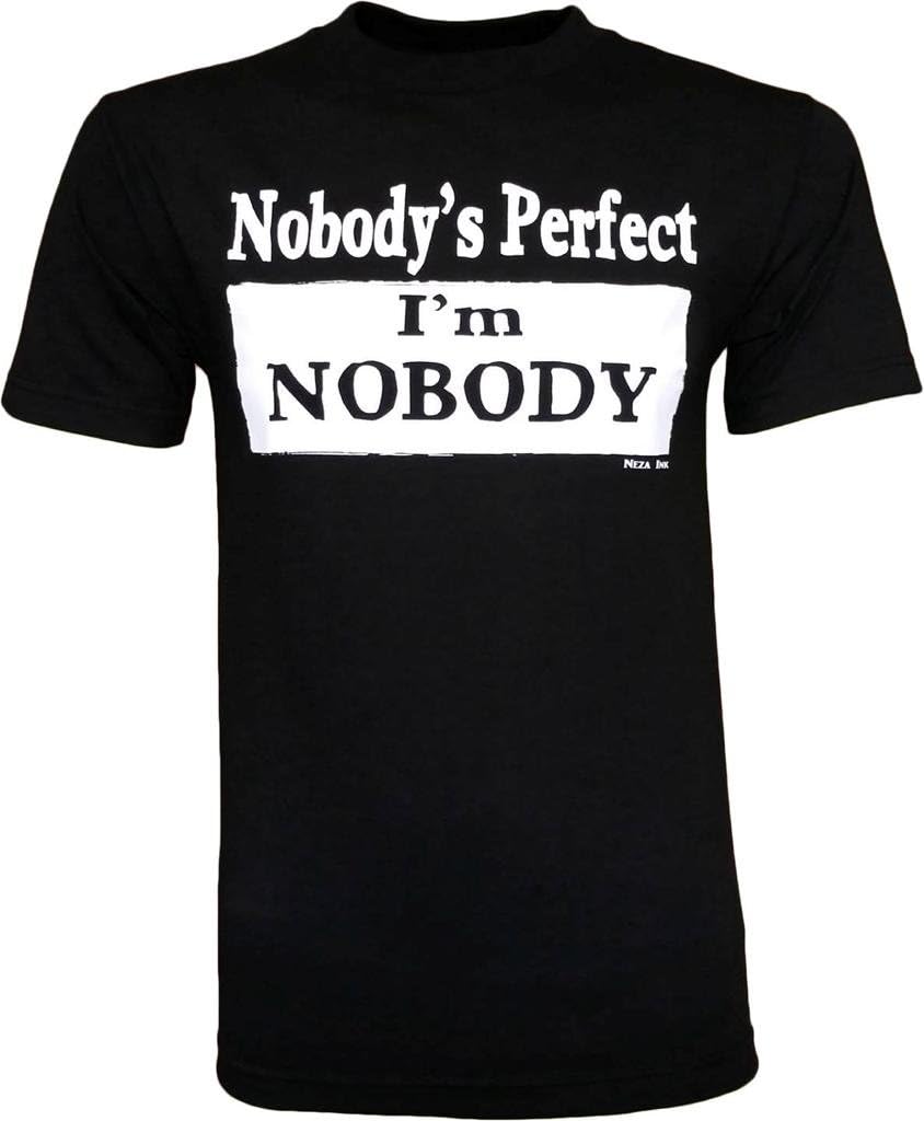 tees geek Nobody's Perfect I'm Nobody Funny Men's T-Shirt - (Medium) - Black