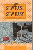 Sew Fast and Sew Easy: 200 Ideas to Simplify Your Sewing 1890050547 Book Cover