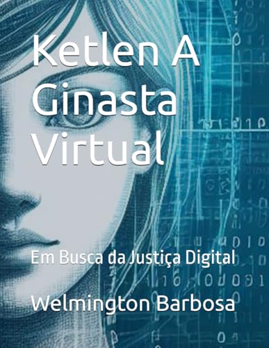 Ketlen A Ginasta Virtual: Em Busca da Justiça Digital