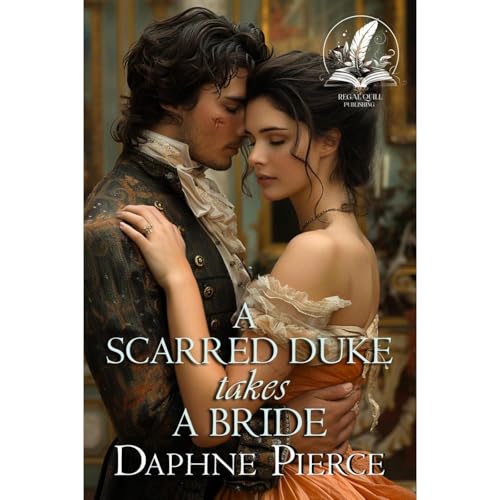 A Scarred Duke takes a Bride Audiolibro Por Daphne Pierce arte de portada