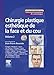 Chirurgie plastique esthétique de la face et du cou - Volume 2 (Techniques chirurgicales)
