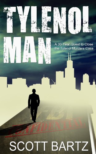 TYLENOL MAN: A 30-Year Quest to Close the Tylenol Murders Case (TYMURS, Book 2)