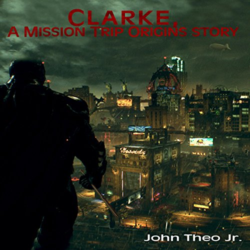 Cover art for Clarke, a Mission Trip Origins Story