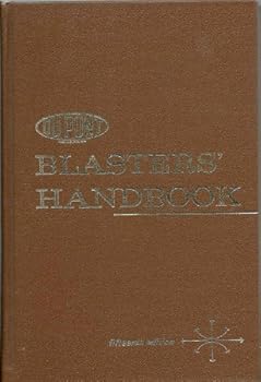 Hardcover Blaster's Handbook: A Manual Describing Explosives and Practical Methods of Use Book