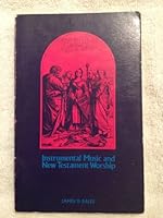 Instrumental music and New Testament worship B000725XZS Book Cover