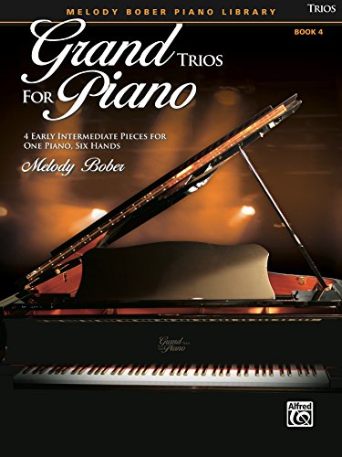  Grand Trios for Piano, Book 4: 4 Early Intermediate Pieces for One Piano, Six Hands (English Edition)